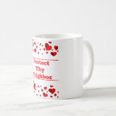 Protect Thy Neighbor Coffee Mug Koffiemok (Voorkant rechts)
