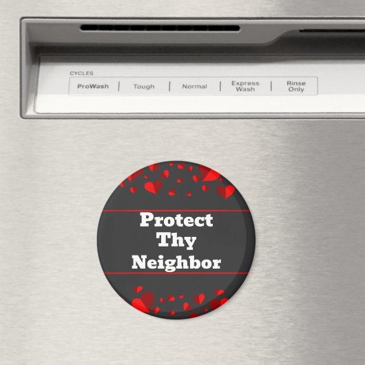 Protect Thy Neighbor Magnet (Insitu (Vaatwasser))