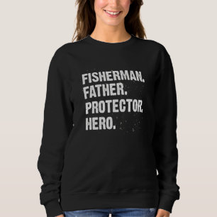 Protector Hero Vist papa Fisherman Dad Profess Trui