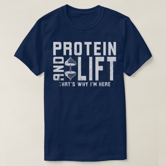 Proteïne en lift daarom ben ik hier proteïnedieet t-shirt (Design voorkant)