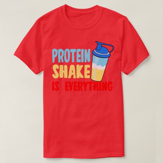 Proteïne Shake is alles T-shirt (Design voorkant)