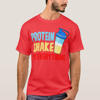 Proteïne Shake is alles T-shirt
