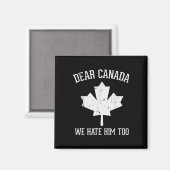 Protest Beste Canada We haten hem te maple gelijkh Magneet (Voorkant / Achterkant)