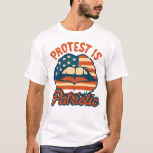Protest is Patriotic | Activism & Civil Rights T-shirt (Voorkant)