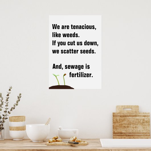 Protest poster - We are like weeds - II (Keuken)