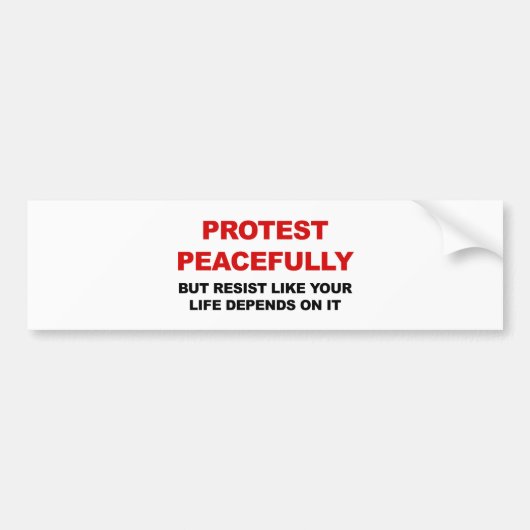 Protest vreedzaam, maar verzet me bumpersticker (Voorkant)