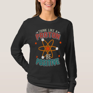 Proton Science Humor Physicist Nerd T-shirt
