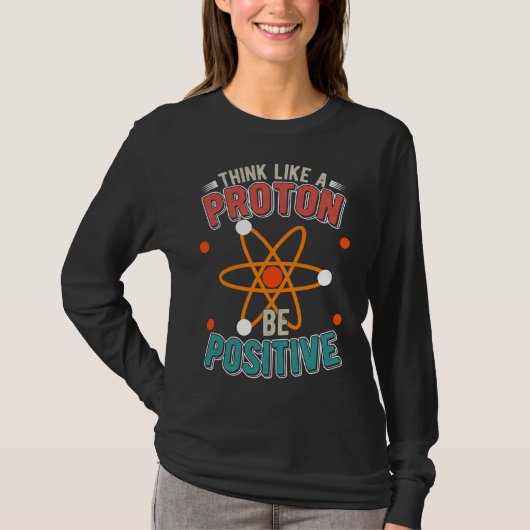 Proton Science Humor Physicist Nerd T-shirt (Voorkant)
