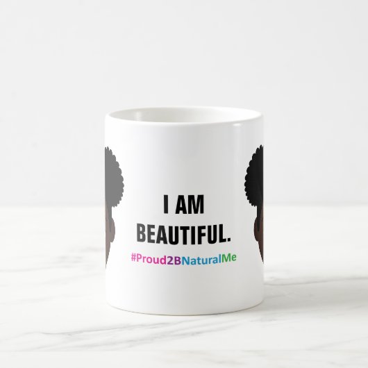 #Proud2BNaturalMe "I AM BEAUTIFUL" Complexion Koffiemok (Center)