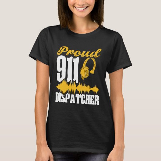 Proud 911 Dispatcher Emergency Services First Resp T-shirt (Voorkant)