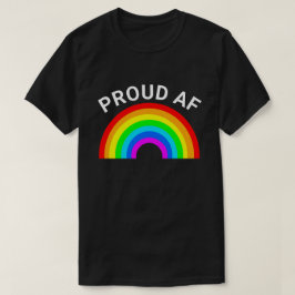 PROUD AF RAINBOW T-Shirt