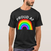 PROUD AF  RAINBOW T-Shirt (Voorkant)
