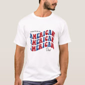 Proud AMERICAN Dad Red Blue Patriotic 4 juli T-shirt (Voorkant)