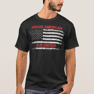 Proud American Patriotic USA Flag Gift Bus Driver T-shirt