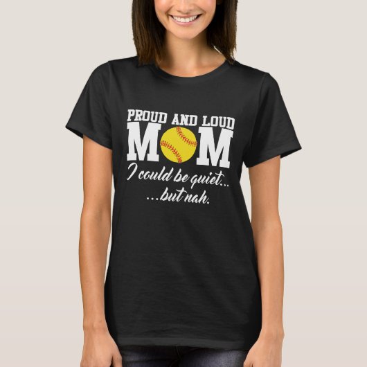 Proud and Loud Softball Ma Funny Sports T-shirt (Voorkant)