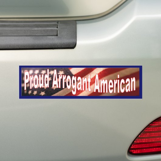 Proud Arrogant American Bumpersticker (Op auto)