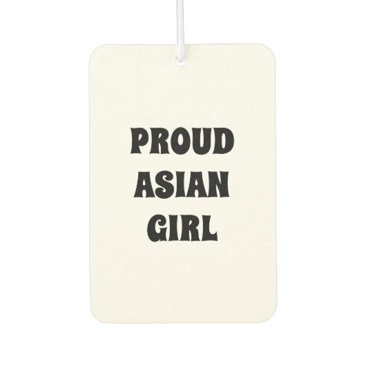 Proud Asian Girl, zwarte witte auto Air Freshener Luchtverfrisser (Voorkant)
