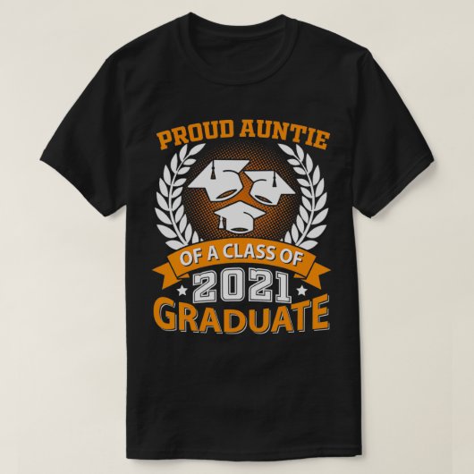 Proud Auntie of A Class of 2021 Graduate T-shirt (Design voorkant)