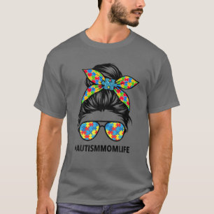 Proud Autism Mam Life Messy Bun Autism Awareness M T-shirt