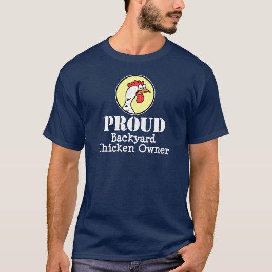 Proud Backyard Chicken Owner (ON DARK) T-shirt (Voorkant)
