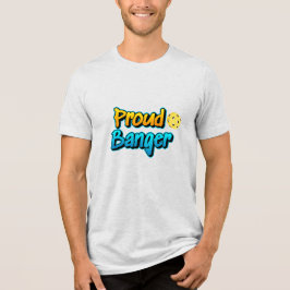 Proud Banger Pickleball Tri-Blend Shirt