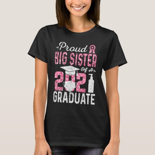 Proud Big Sister van 2021 Afstuderen met Face Mask T-shirt (Voorkant)