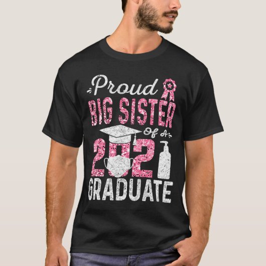 Proud Big Sister van 2021 Afstuderen met Face Mask T-shirt (Voorkant)