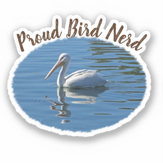 Proud Bird Nerd Coastal Pelican Hobby Birder Sticker (Voorkant)