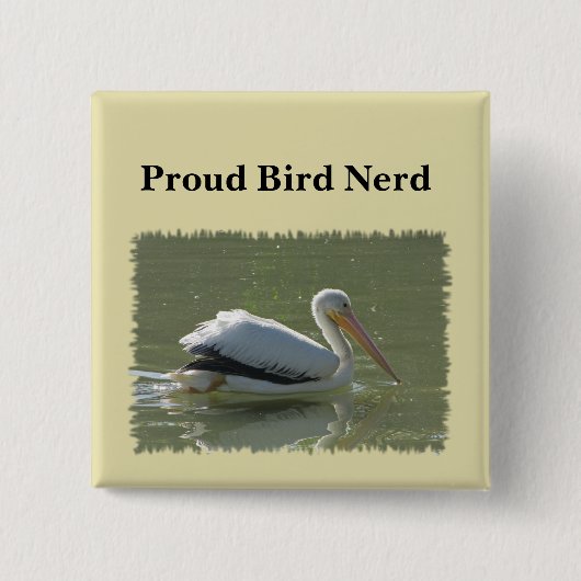 Proud Bird Nerd Pelican Foto Vogelhobbyvogelaar Vierkante Button 5,1 Cm (Voorkant)