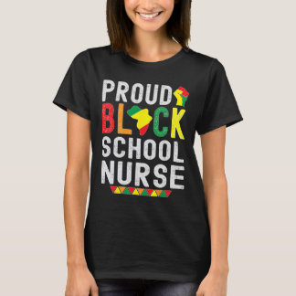 Proud Black School Nurse Black History Month For A T-shirt