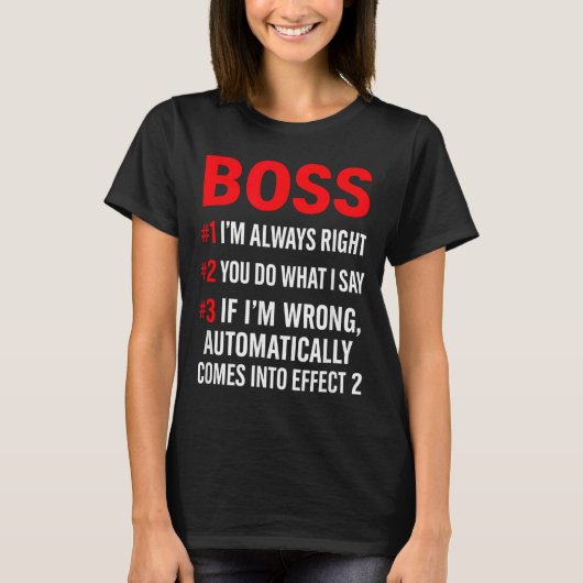 Proud Boss Always Right Office Quote For Managers  T-shirt (Voorkant)