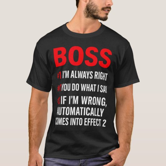 Proud Boss Always Right Office Quote For Managers  T-shirt (Voorkant)