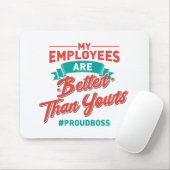 Proud Boss: My Employees Are Better Than Yours Muismat (Met muis)