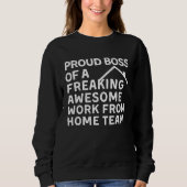 PROUD BOSS OF A FREAKING AWESOME WORK FROM HOME TE TRUI (Voorkant)