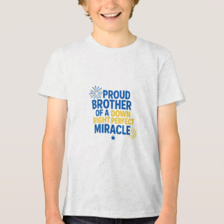 Proud Brother of a Down Right Perfect Miracle Tri-Blend Shirt