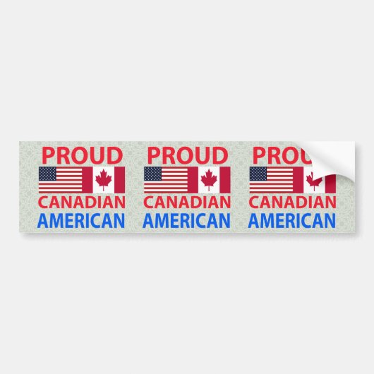 Proud Canadian American Bumpersticker (Voorkant)
