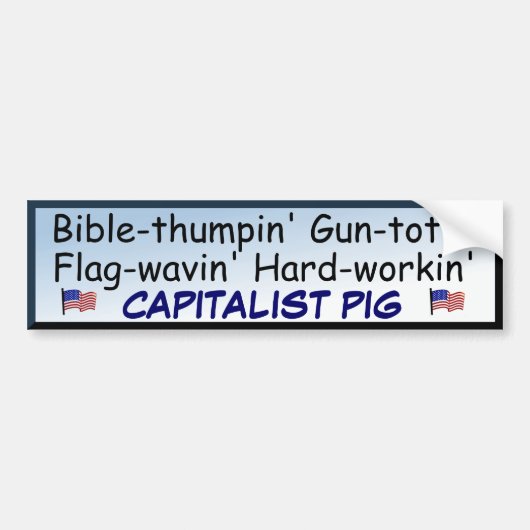 Proud Capitalist Pig Bumpersticker (Voorkant)