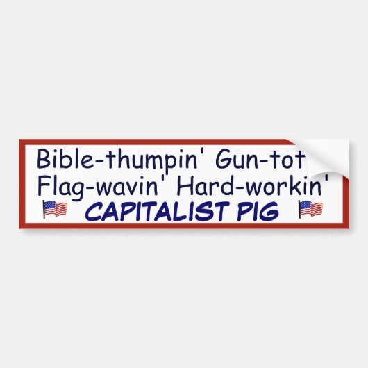 Proud Capitalist Pig Funny Bumpersticker (Voorkant)
