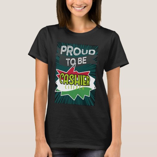 Proud cashier citizen Profession career worker wor T-shirt (Voorkant)