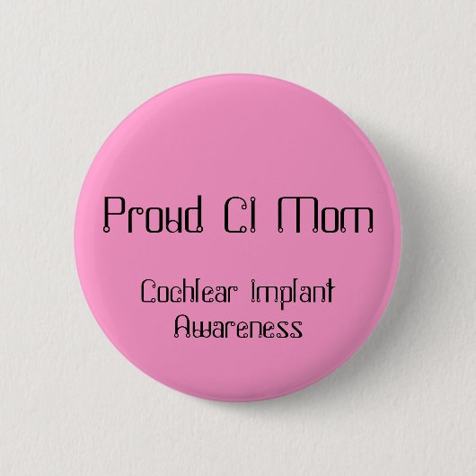 Proud CI Mam, Cochlear Implaneness Ronde Button 5,7 Cm (Voorkant)