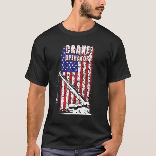 Proud Crane Operator American Flag Crane Driver 1 T-shirt (Voorkant)