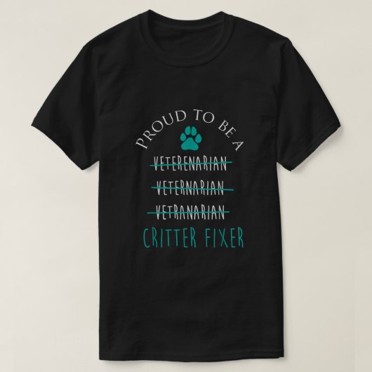 Proud Critter Fixer T Shirt Funny Veterinarian Vet (Design voorkant)