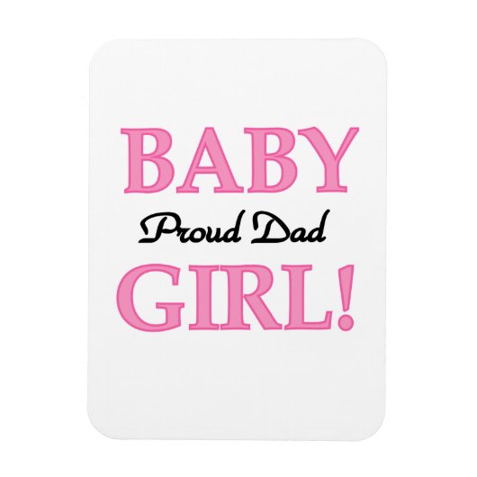 Proud Dad Baby Girl Gifts Magneet (Verticaal)