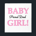Proud Dad Baby Girl Gifts Notitieblok<br><div class="desc">De trotse vader van een dochter van de baby zal van onze Proud Dad Baby Girl keepomwille boxes,  tegels,  siervoorwerpen,  knopen,  canvas tassen,  kaarten,  magneten,  en andere punten met roze teksten houden!</div>