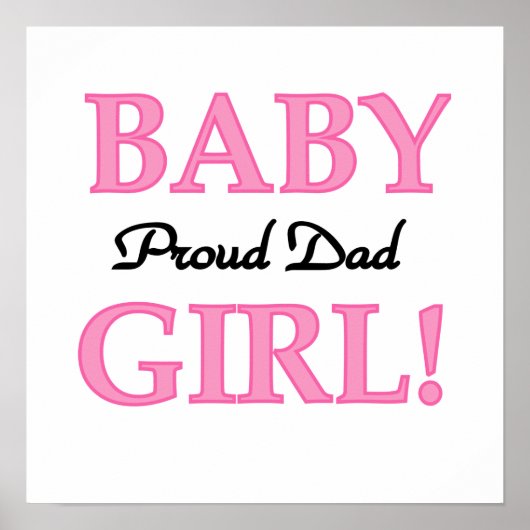 Proud Dad Baby Girl Gifts Poster (Voorkant)