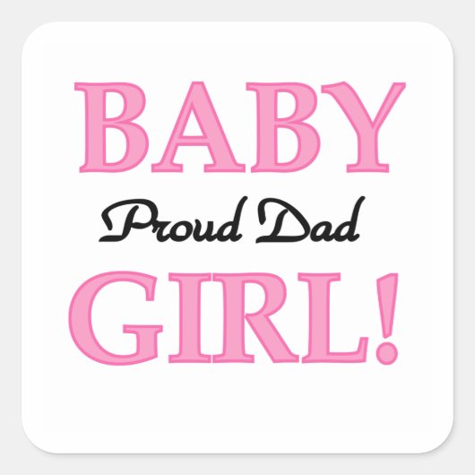 Proud Dad Baby Girl Gifts Vierkante Sticker (Voorkant)