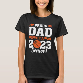 Proud Dad of a Basketball Senior 2023  Basketball  T-shirt