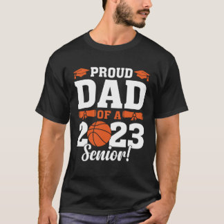Proud Dad of a Basketball Senior 2023  Basketball  T-shirt