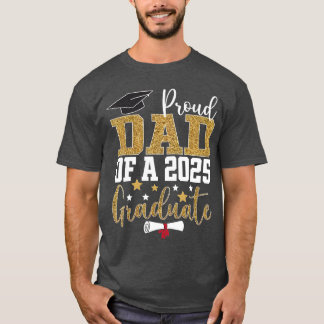 Proud dad of a class of 2025 graduate senior gradu t-shirt