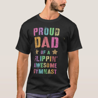 PROUD DAD OF A FLIPPIN AWESOME GYMNAST Gymnastics  T-shirt